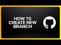 How To Create New GitHub Branch tutorial