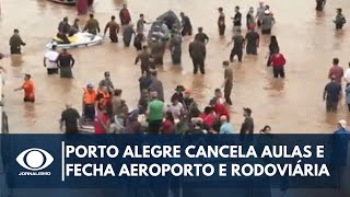 Porto Alegre cancela aulas e fecha aeroporto e rodoviária devido à chuva | Band Jornalismo