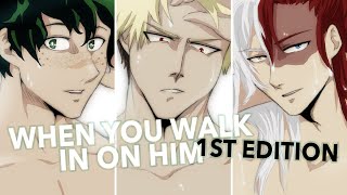 When You Walk In On Him - 1st ED. | Midoriya, Bakugou, Todoroki x Listener {BNHA ASMR Fanfic Read}