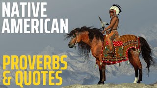 Native American Proverbs and Quotes