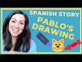 SPANISH STORY FOR BEGINNERS |  PART 1 |  Pablo's drawing