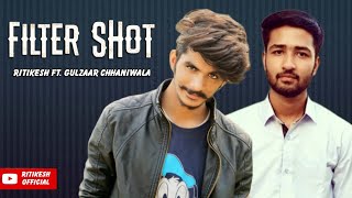 Filter Shot: Ritikesh ft. Gulzaar Chhaniwala l Latest New Haryanvi Song 2019