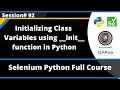 Initializing Class Variables using __init__ function in Python (Selenium Python - Session 92)
