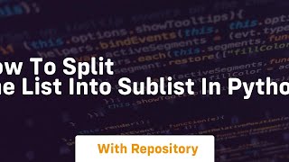 How to split the list into sublist in python