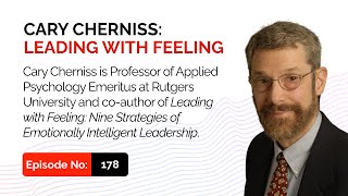 Cary Cherniss: Leading with Feeling