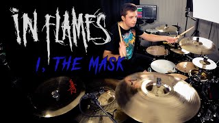 In Flames  - I, the Mask - Drum Cover