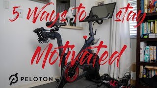Peloton Bike || 5 ways to STAY MOTIVATED!!
