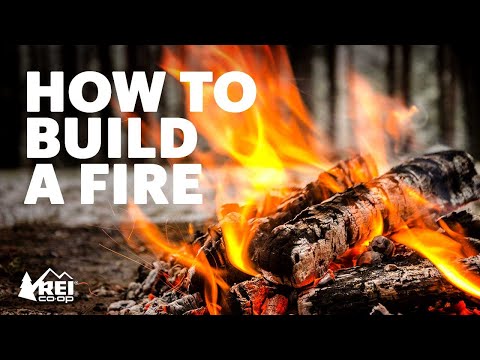 How to Build a Fire || REI How to Build a Fire || REI