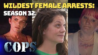 Wildest Female Arrests of Season 32 | Compilation | COPS TV Show