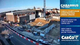 Cabarrus This Week || Spring Courthouse Construction Update