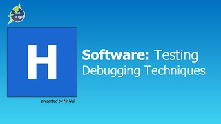 HCS: Software: Testing - Debugging Techniques