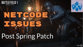 MASSIVE NETCODE ISSUES - Post BF1 Spring Update