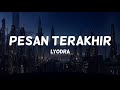 lyodra - pesan terakhir (lirik)🎵 genggam tanganku sayang dekat denganku peluk diriku