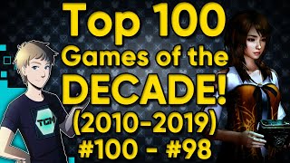 TOP 100 GAMES OF THE DECADE (2010-2019) - Part 1: #100-98