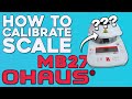 How To Calibrate Scale | OHAUS MB27