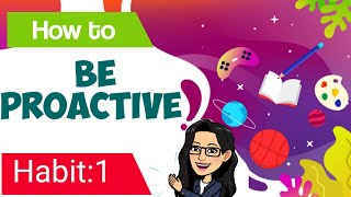 The 7 Habits of Highly Effective  People| Habit 1: Be Proactive