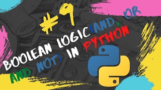 #9 Python Tutorial for Beginners | Boolean Logic(and, or and not) in Python