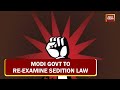 Time To Scrap Sedition Law? Big Move By Modi Government Ahead Of Supreme Court Hearing