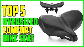 TOP 5 Best Oversized Comfort Bike Seat 2023