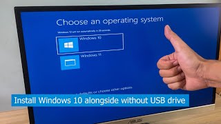 Install Win 10 alongside Win11 without USB