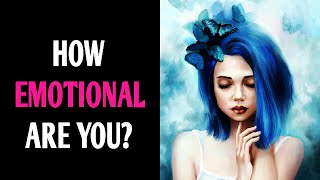 HOW EMOTIONAL ARE YOU? Personality Test Quiz - 1 Million Tests