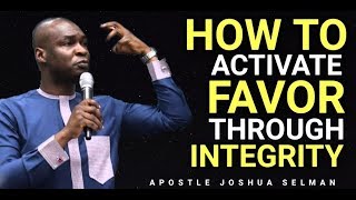 HOW TO ACTIVATE FAVOUR IN YOUR LIFE THROUGH INTEGRITY|Apostle Joshua Selman 2019