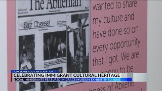 Abilene celebrates immigrant heritage in Grace Museum exhibit