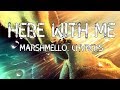 Marshmello, CHVRCHES - Here With Me (Lyrics)