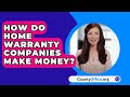 How Do Home Warranty Companies Make Money? - CountyOffice.org