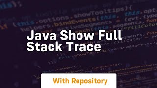 java show full stack trace