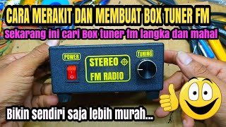 CARA MERAKIT DAN MEMBUAT BOX UNTUK TUNER FM