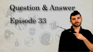 Question & Answer - Episode 33