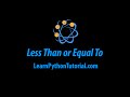 Python: Less Than or Equal To Comparison Operator