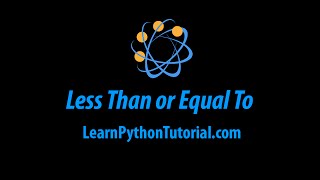 Python: Less Than or Equal To Comparison Operator