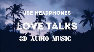 Love Talks (8D AUDIO) Himmat Sandhu 8D Latest Punjabi Song | 8D AUDIO MUSIC