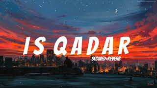 is qadar (slowed+reverb) | UD music |
