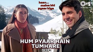 Hum Pyaar Hai Tumhare - Lyrical | Haan Maine Bhi Pyaar Kiya | Kumar Sanu, Alka Yagnik | Love Songs
