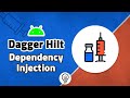 Dagger Hilt - What is Dependency Injection in Android!