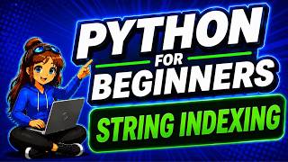 STRING INDEXING| PYTHON FOR BEGINNERS 2024