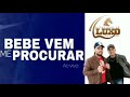 BEBE VEM ME PROCURAR PISADINHA DE LUXO