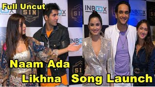 Full Uncut : Naam Ada Likhna | Song Launch | Varun Sood | Divya Agarwal | Vikas Gupta | Chetna
