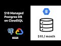 $10 / month Managed Postgres Database (Google CloudSQL)