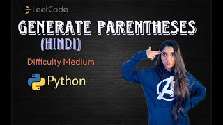 Leetcode 22. Generate Parentheses (Python) - HINDI