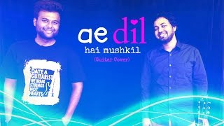 Ae Dil Hai Mushkil - Arijit Singh | Soft Rock Cover | Ft. Siddhant | Guitar Cover by Sushant Gupta