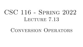 C++ Programming (Spring 2022) - Lecture 7.13 - Conversion Operators
