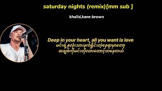 Khalid & Kane Brown-Saturday Nights Remix (mmsub) lyrics