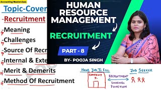 Recruitment | Human Resource Management | Part-8 | Meaning | Sources | Objective | BBA | B.Com | MBA