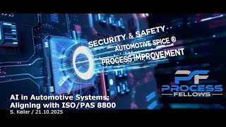 Process Fellows Webinar: "AI in Automotive Systems: Aligning with ISO/PAS 8800", 2025-10-21, English