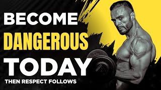 Become Dangerous Unlock Your Inner Power Now