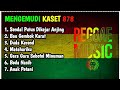 Mengemudi Kaset 878 - Album Sendal putus dikejar anjing #reggaeterbaru2024 #reggaeindonesia #reggae